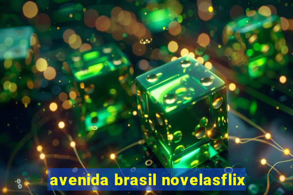 avenida brasil novelasflix